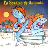 La Sardina De Naiguat� - La Sardina De Naiguat�