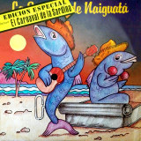 La Sardina De Naiguat� - La Sardina De Naiguat�- Edicion Especial