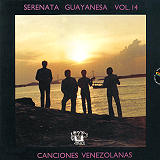 Serenata Guayanesa -  Vol. 14 / Canciones Venezolanas