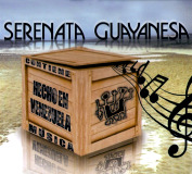 Serenata Guayanesa - Contiene: Música - Hecho En Venezuela